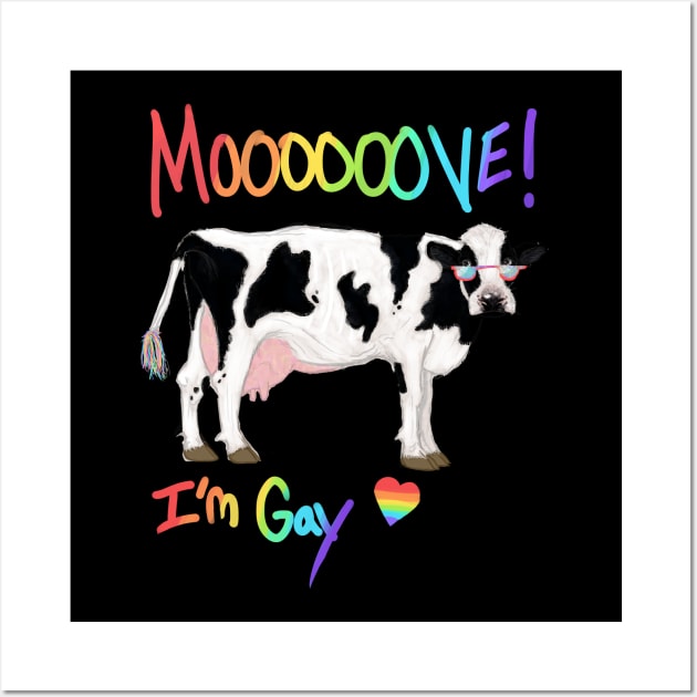 Move, I'm Gay Cow Wall Art by AlexandraHallPinner